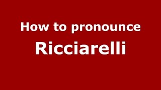 How to pronounce Ricciarelli ItalianItaly  PronounceNamescom [upl. by Deane]