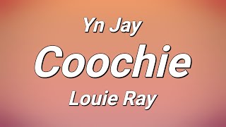 Yn Jay x Louie Ray  Coochie Lyrics [upl. by Maribel]