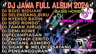 DJ JAWA FULL ALBUM VIRAL TIKTOK 2024 FULL BASSDJ BOJO BIDUAN •SELENDANG BIRU •SIDO RONDO [upl. by Montford]