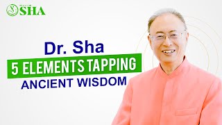 Dr and Master Sha Five Elements Tapping  Ancient Wisdom [upl. by Aneret]