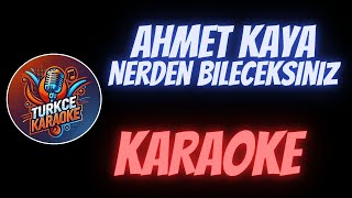 Ahmet Kaya  Nerden Bileceksiniz Karaoke [upl. by Jacobsen]