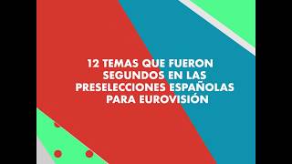 ESplay 12 canciones que fueron segundas en las preselecciones españolas para Eurovisión [upl. by Onibag]