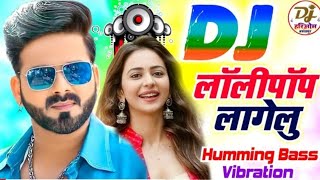 Lollipop Lagelu Dj Hariom Music Basantpur  Humming Bass  Danger Bass Mix  Bhojpuri Dj Song [upl. by Frieder]