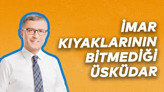 İmar Kıyaklarının Bitmediği Üsküdar’ı Görİstanbul [upl. by Aryad]