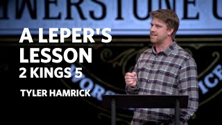 A Lepers Lesson  2 Kings 5  Tyler Hamrick [upl. by Eadrahc91]