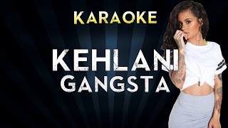 Kehlani  Gangsta  Official Karaoke Instrumental Lyrics Cover Sing Along [upl. by Theda174]