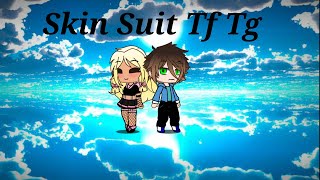 Skin Suit Tf Tg [upl. by Most]