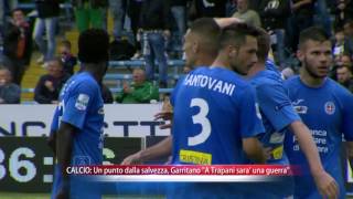 CALCIO Un punto dalla salvezza Garritano quotA Trapani sarà una guerraquot  VIDEO [upl. by Yeldah]