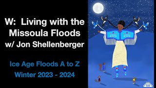 Episode W  Living with the Missoula Floods w Jon Shellenberger [upl. by Ynattir]