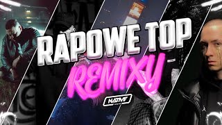 🤙 RAPOWE TOP REMIXY  DJ NATIVE  PALUCH  ZEAMSONE  GUZIOR [upl. by Anytsyrk771]