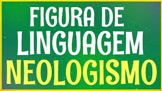 Figura de linguagem Neologismo  conceito e exemplos [upl. by Rossi]