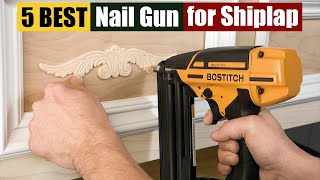 Best Nail Gun for Shiplap of 2024 Updated [upl. by Hippel]