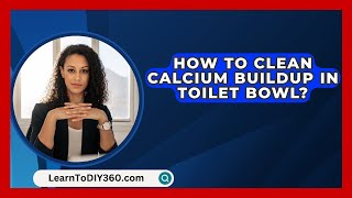 How To Clean Calcium Buildup In Toilet Bowl  LearnToDIY360com [upl. by Guyer752]