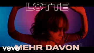 LOTTE  Mehr davon Official Video [upl. by Aitnauq]