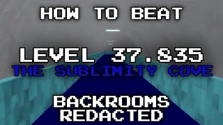 How to beat Level 37835 The Sublimity Cave in Backrooms Redacted [upl. by Ecnerat]