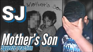 Sj Mothers Son  Squeeze Reactions [upl. by Ahso]