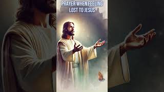 🌟 Prayer When Feeling Lost To Jesus 🌟 [upl. by Shaeffer]