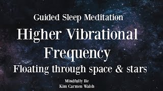 😴 Higher vibrational frequency  Floating through space amp stars  Sleep meditation  Female Voice [upl. by Floyd941]