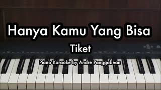 Hanya Kamu Yang Bisa  Tiket  Piano Karaoke by Andre Panggabean [upl. by Anitrak]