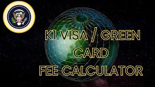 K1 Visa  Green Card Filing Fee Calculator [upl. by Ynehteb]