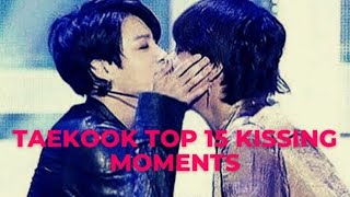 TAEKOOK TOP15 KISSING MOMENTS [upl. by Eissim764]