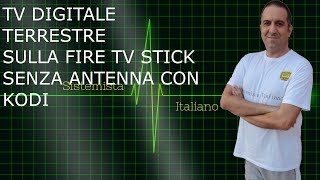 TV Digitale Terrestre senza antenna su Kodi e Fire Tv Stick [upl. by Aronael]