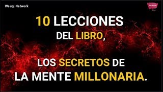 10 Lecciones del Libro Los Secretos de la Mente Millonaria  Waug Network [upl. by Tut6]