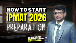 How to Start IPMAT 2026 Preparation  Ultimate Guide for Beginners [upl. by Emersen943]