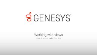 Genesys University Working with Views in IC Business Manager [upl. by Nwonknu]