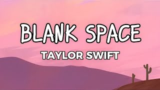 Blank SpaceTaylor SwiftLyrics [upl. by Missy121]