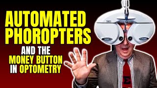 Automated Phoropters and the Money Button in Optometry [upl. by Wendin114]