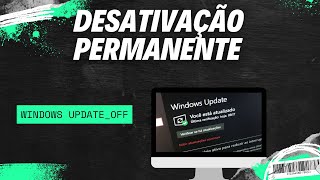 TUTORIAL DESATIVAR WINDOWS UPDATE  PERMANENTEMENTE [upl. by Notfilc393]