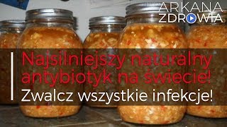 Najsilniejszy naturalny antybiotyk na świecie Zwalcz wszystkie infekcje [upl. by Annaehr611]