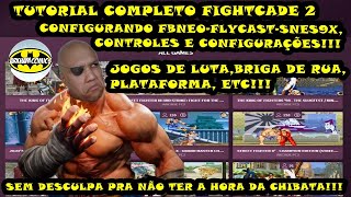 Tutorial Fightcade 2 Completo  Configuração Emuladores Jogos e Controles FBNeo  FlycastSnes9x [upl. by Sung]