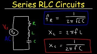 Series RLC Circuits Resonant Frequency Inductive Reactance amp Capacitive Reactance  AC Circuits [upl. by Helbonna]