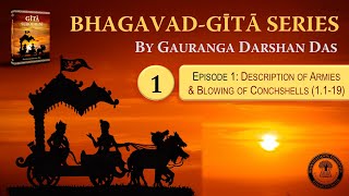 Bhagavad Gita Series  Episode 1 Description of Armies 1119  Gauranga Darshan Das [upl. by Iahc]