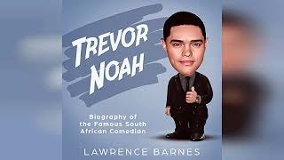 Trevor Noah Biography of the Famous South African Comedian  by Lawrence Barnes  Audiobook Review [upl. by Dyer]