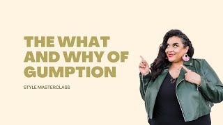 The What and Why of Gumption [upl. by Allekram]