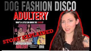 Dog Fashion Disco  Adultery  Story Explained [upl. by Nepets]