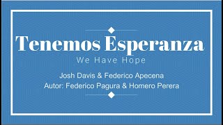 Tenemos Esperanza English Sub  Josh Davis amp Federico Apecena [upl. by Ayrolg]