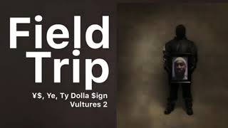 Field trip  Kanye West Ty dolla sign Playboi Carti amp Don Toliver [upl. by Kirshbaum]