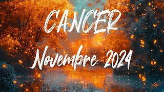 ♋ CANCER ♋  NOVEMBRE 2024 [upl. by Porcia]