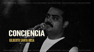 Conciencia • Gilberto Santa Rosa Karaoke [upl. by Aanas]