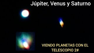 VIENDO PLANETAS CON EL TELESCOPIO 2 Júpiter Venus y Saturno [upl. by Dehlia]