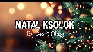 NATAL KSOLOKLagu Natal Terbaru 2023By Deo ft Alaby [upl. by Nerhe]