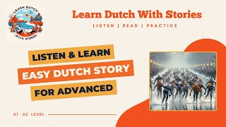 De Elfstedentocht  Dutch Story for Advanced A1A2 level [upl. by Rosetta45]