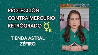 PROTECCIÓN CONTRA MERCURIO RETRÓGRADO TIENDA ASTRAL ZÉFIRO [upl. by Nibot]