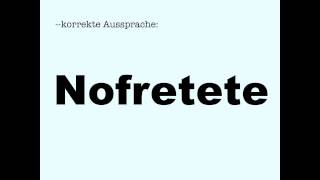 Korrekte Aussprache Nofretete [upl. by Cadmar373]