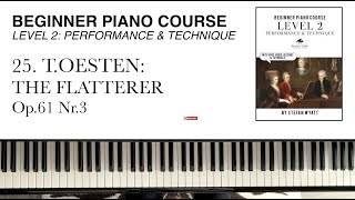 Beginner Piano Course  25 T Oesten The Flatterer Op61 Nr3  Piano Tutorial [upl. by Ecinue788]