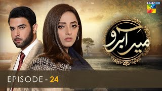 Meer Abru  Episode 24  Sanam Chaudhry  Noor Hassan Rizvi  HUM TV Drama [upl. by Aseneg]